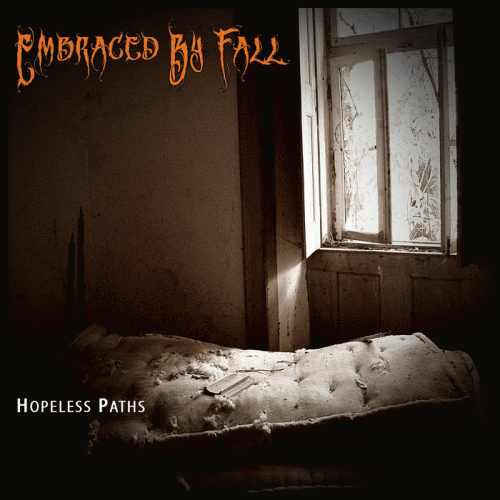 Embraced By Fall : Hopeless Paths
